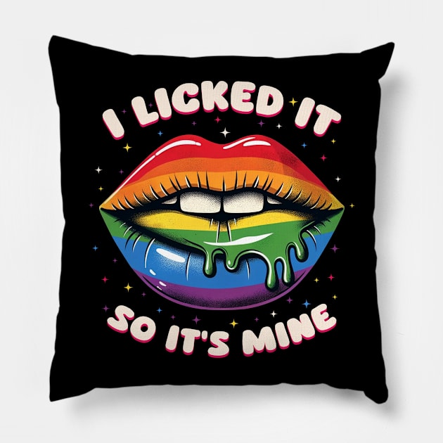 LGBT Pride I Licked It So It's Mine Pillow by Buleskulls 