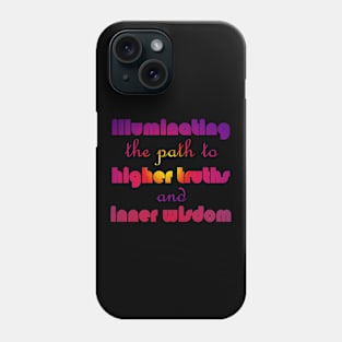 Illuminate Higher Truth Inner Wisdom 1 Phone Case