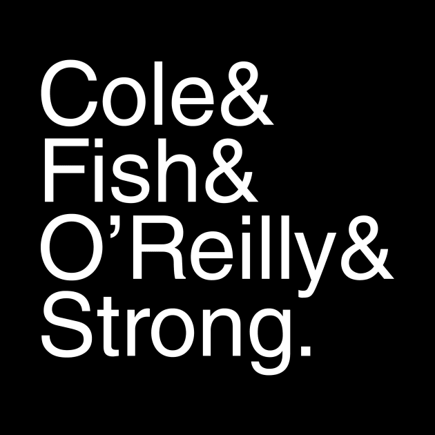 Undisputed Era Helvetica Cole Fish O'Reilly Strong (white text) by Smark Out Moment