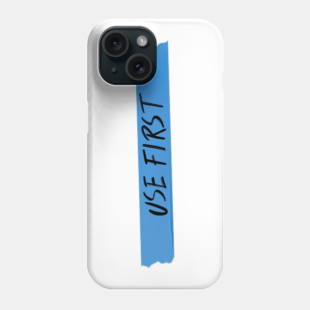 Use First Label Phone Case by TeePub