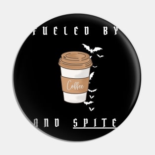 fueled by caffeine and spite Pin