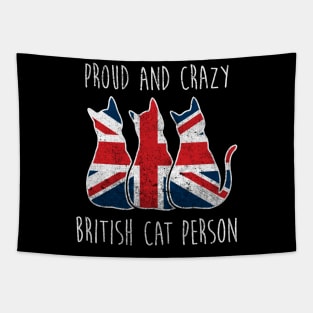 PROUD AND CRAZY BRITISH CAT PERSON Tapestry