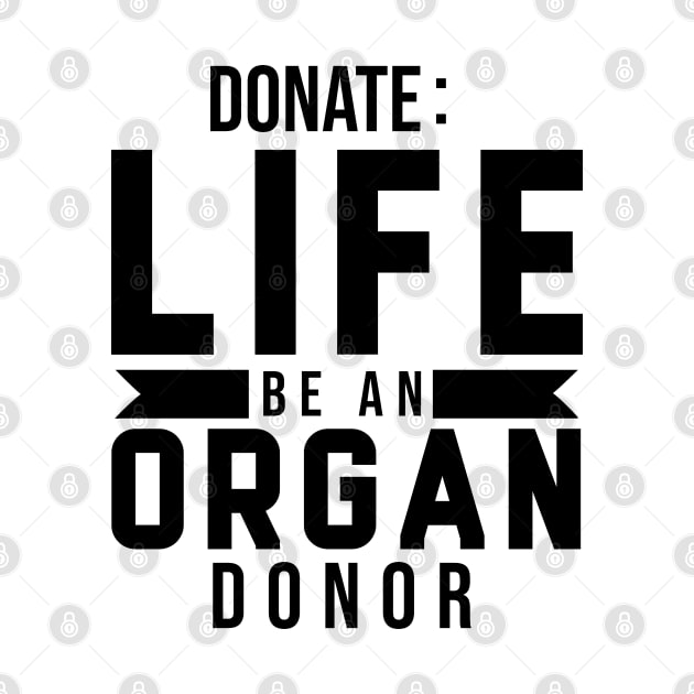 Donation Organ Donor Organs Save Lives Donate by dr3shirts