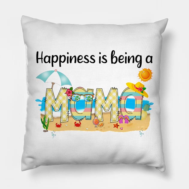 Happiness Is Being A Mama Summer Beach Happy Mother's Day Pillow by KIMIKA