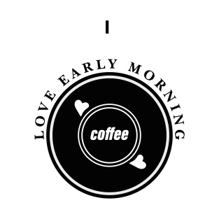 I Love Morning Coffee T-Shirt