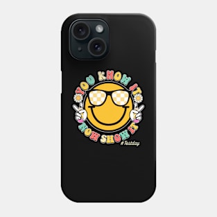 Groovy You Know It Now Show It Testing Day  Kids Funny Phone Case