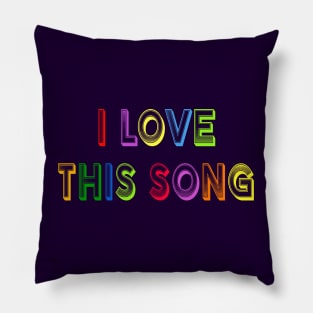 I Love This Song Pillow