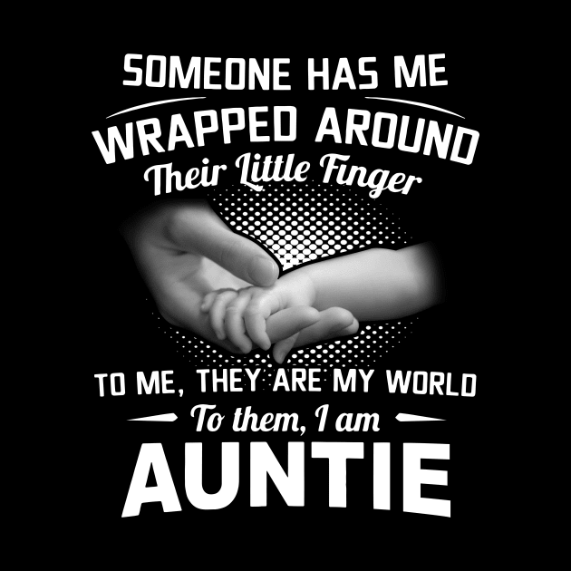 Someone Has Me Wrapped Around Their Little Finger I Am Aunt Shirt by Bruna Clothing