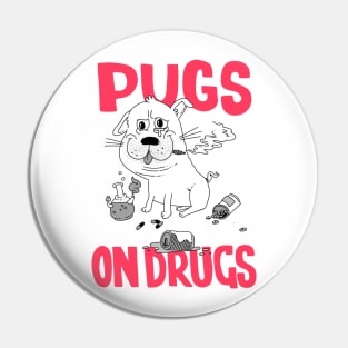 Pugs on Drugs Pin