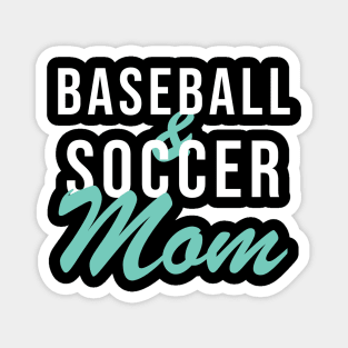 Baseball and Soccer Mom Baseball Mom Magnet