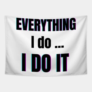 Everything I do, I do it Tapestry