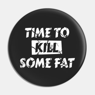 Time to K1ll Some Fat Diet, Cool outfit for ketones - Ketogenic Pin