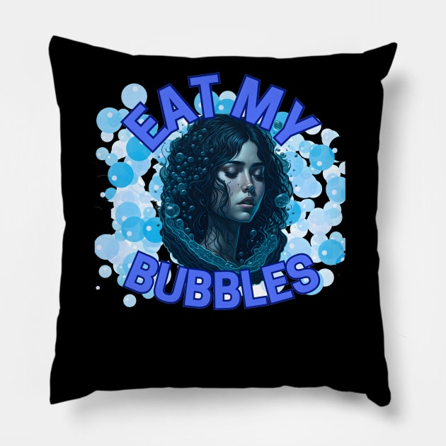 eat my bubbles Pillow by GalaxyGraffiti