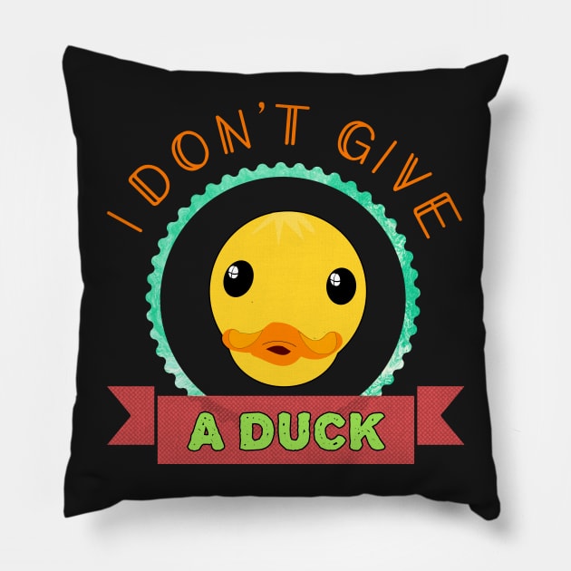 I Don't Give A Duck Pillow by chimpcountry