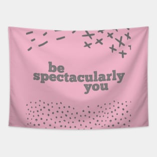 Be Spectacularly You Tapestry