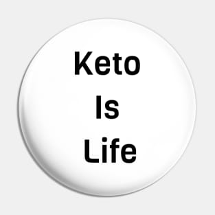 Keto Is Life Pin