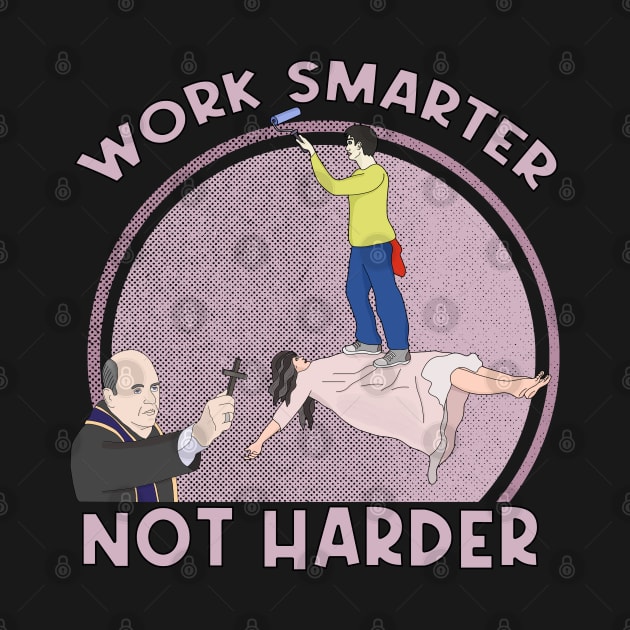 Work Smarter Not Harder by DiegoCarvalho