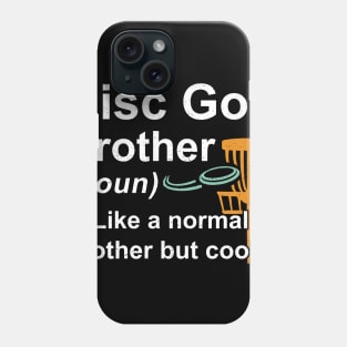 Disc Golf Brother Noun Like A Normal Brother But Cooler Phone Case