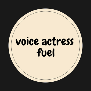 voice actress fuel T-Shirt