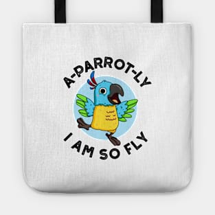 A-parrot-ly I Am So Fly Cute Animal Parrot Pun Tote