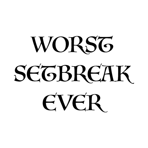 Worst Setbreak Ever by Velvet Designs