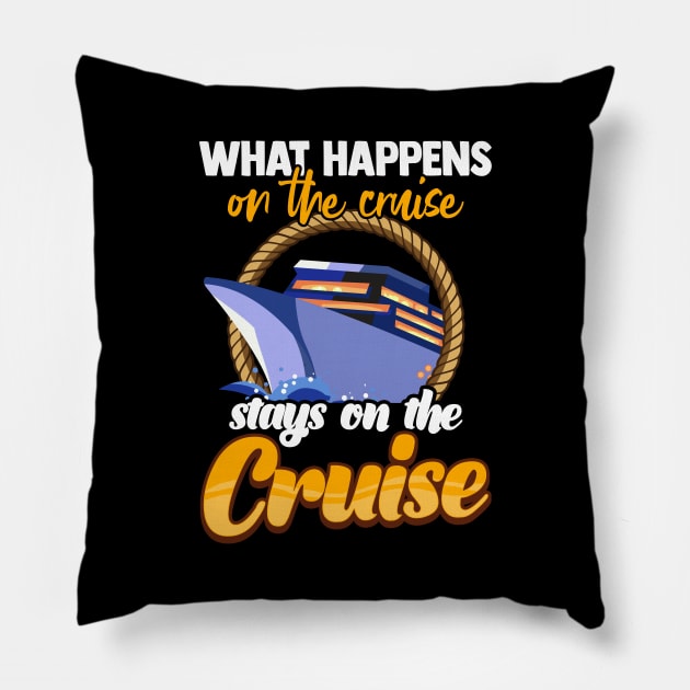 What Happens On The Cruise Stays On The Cruise Pillow by theperfectpresents