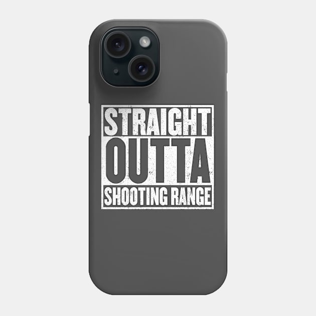 Straight Outta Shooting Range t-shirt Phone Case by mangobanana