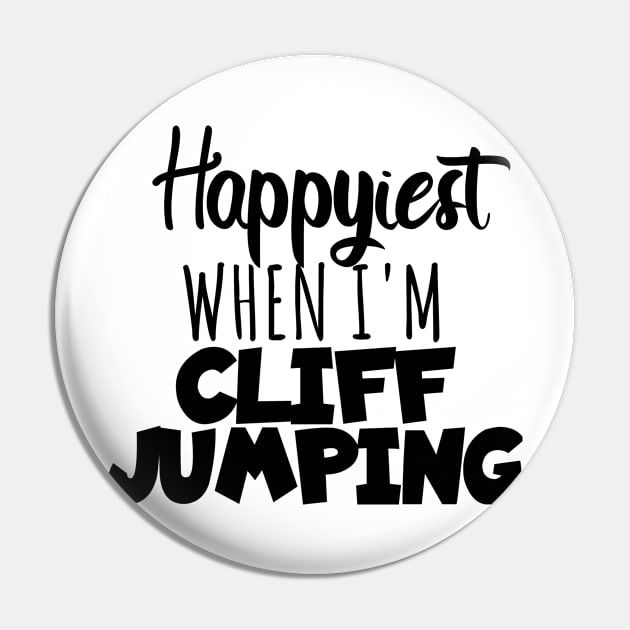 Happyiest when i'm Cliff jumping Pin by maxcode