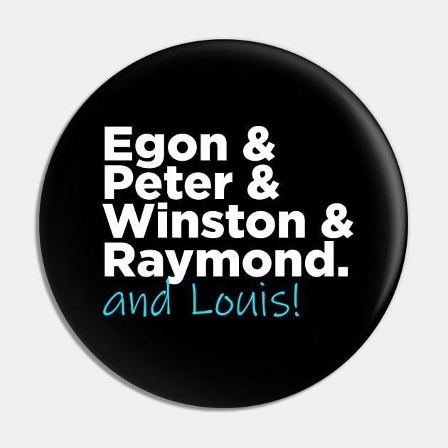 Egon & Peter & Winston & Raymond AND LOUIS Pin by GB World Hub