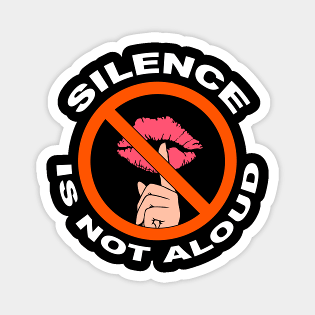 Silence Is Not Aloud Magnet by RadicalDesigns