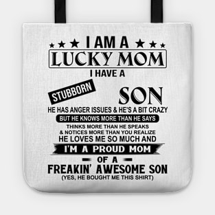 I Am A Lucky Mom I Have A Stubborn Son Tote