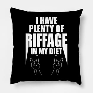 I have plenty of riffage in my diet (white design #1) Pillow