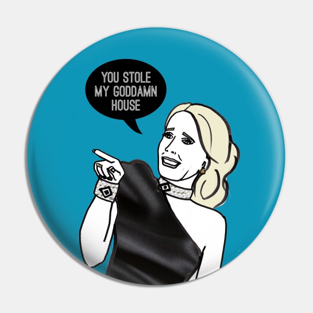 You Stole My goddam House Pin by Katsillustration