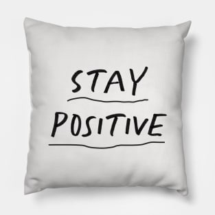 Stay Positive by The Motivated Type in Black and White Pillow