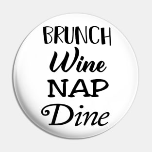 brunch wine nap dine Pin