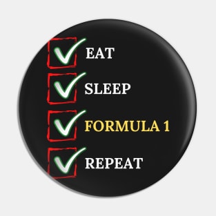 Eat Sleep Formula Repeat - Gift For Driving Car Racing Lover Pin