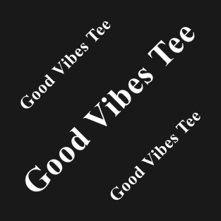 Good Vibes Tee T-Shirt