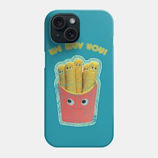 We Wuv You! - French Fries Phone Case