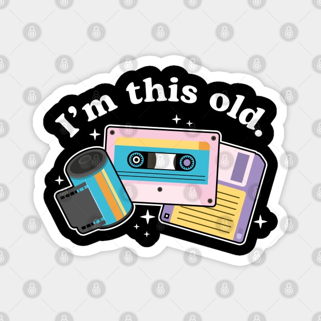 I'm this old Magnet by NinthStreetShirts