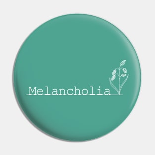 Melancholia Pin