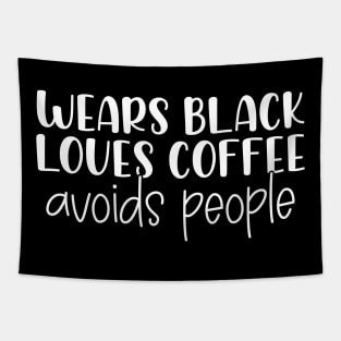 Funny Wears Black Loves Coffee Avoids People Tapestry