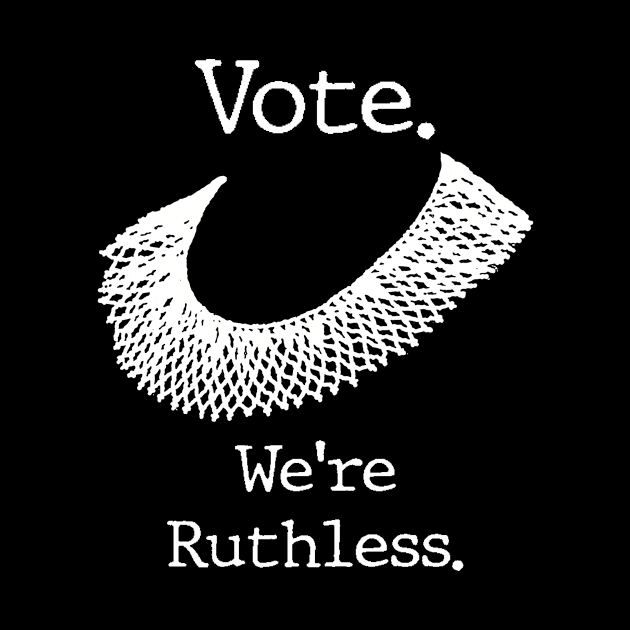 Vote We're Ruthless by Stacy Peters Art