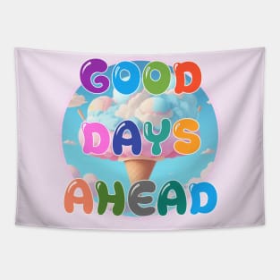 GOOD DAYS AHEAD Tapestry