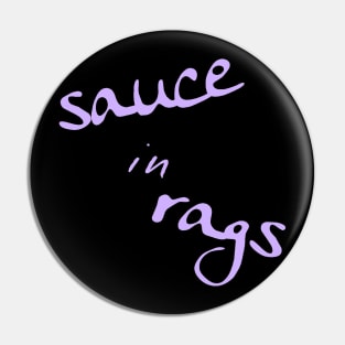 A Bea Kay Thing Called Beloved- I'm The Sauce In Rags (Ya Can't Buy Drip) SpaceDrip Pin