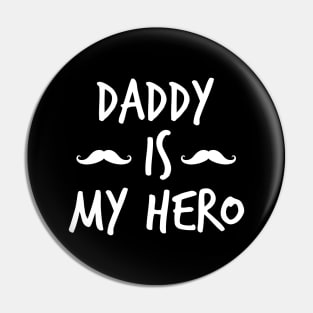 daddy is my hero Pin