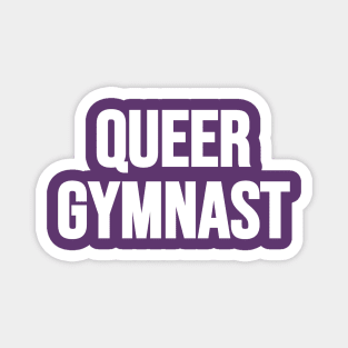 QUEER GYMNAST (White text) Magnet