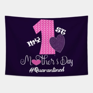 My first mothers day 2020 quarantined happy first mother's day gift Tapestry