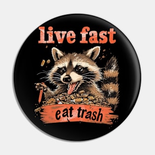 live fast eat trash Pin