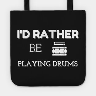 I'D RATHER BE PLAYING DRUMS | Band Percussion Instrument Drum Lovers Tote