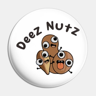 DEEZ NUTS Pin